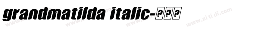 grandmatilda italic字体转换